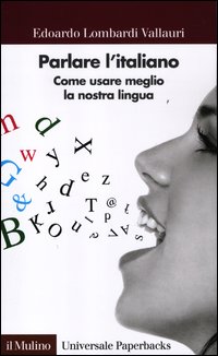 Parlare_L`italiano_Come_Usare_Meglio_La_Nostra_Lingua_-Lombardi_Vallauri_Edoardo